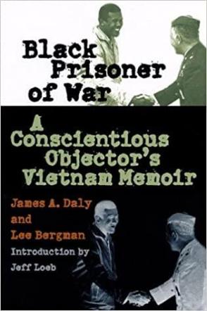 Amazon.com: Black Prisoner of War: A Conscientious Objector's Vietnam Memoir (9780700610600): Daly, James A., Bergman, Lee: Libros