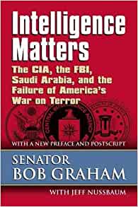 Asuntos de inteligencia: La CIA, el FBI, Arabia Saudita y el fracaso de la guerra contra el terrorismo de Estados Unidos - Edicin Kindle de Graham, Bob, Nussbaum, Jeff.  eBooks Kindle de Poltica y Ciencias Sociales @ Amazon.com.