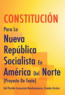 CONSTITUCIÓN Para La Nueva República Socialista En América Del Norte (Proyecto De Texto)